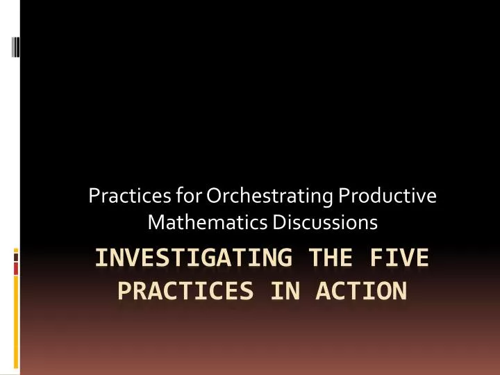 practices for orchestrating productive mathematics discussions