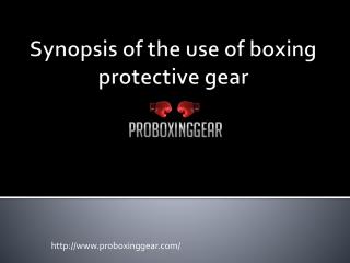 A brief synopsis of the use of protective gear for the sport
