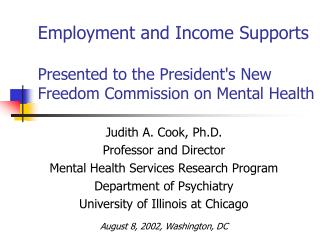 Employment and Income Supports Presented to the President's New Freedom Commission on Mental Health