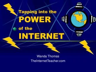 Tapping into the POWER of the INTERNET