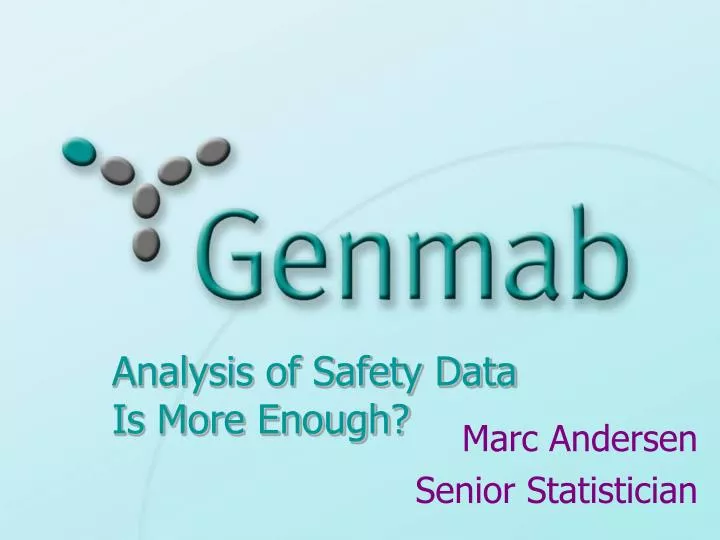 analysis of safety data is more enough