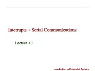 Interrupts + Serial Communications