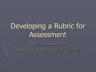 Developing a Rubric for Assessment
