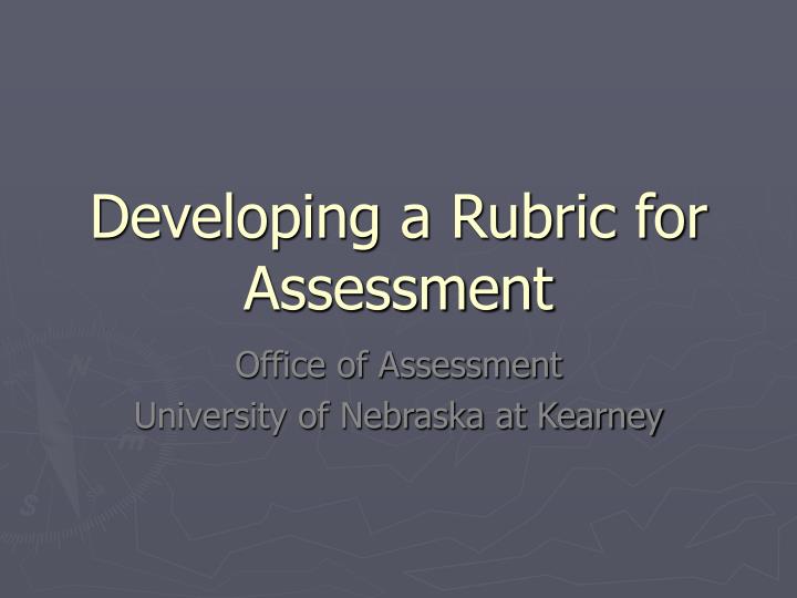developing a rubric for assessment