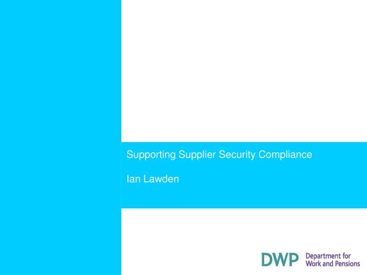 supporting supplier security compliance ian lawden