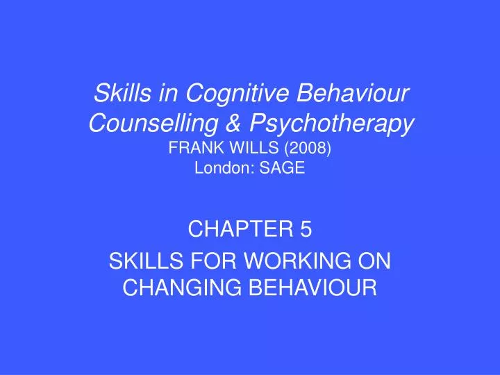 skills in cognitive behaviour counselling psychotherapy frank wills 2008 london sage