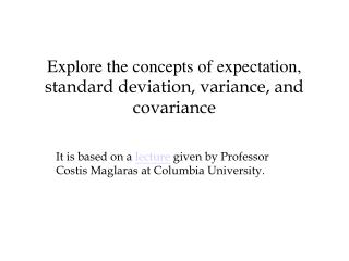 Explore the concepts of expectation, standard deviation, variance, and covariance