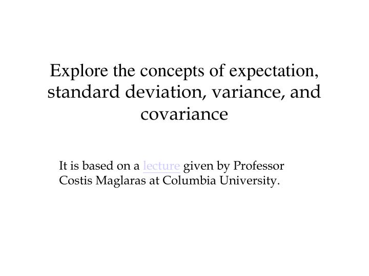 explore the concepts of expectation standard deviation variance and covariance