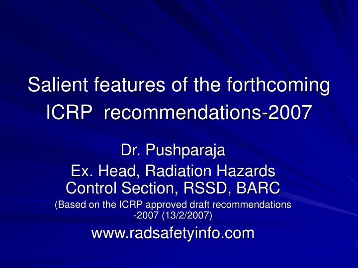 salient features of the forthcoming icrp recommendations 2007