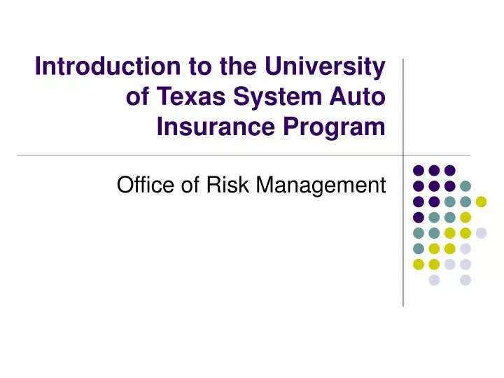introduction to the university of texas system auto insurance program