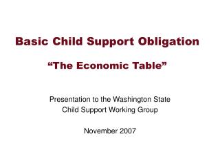 Basic Child Support Obligation “The Economic Table”