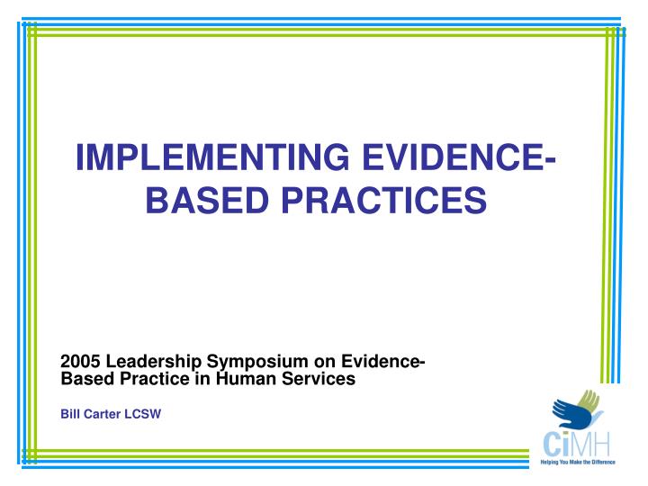 implementing evidence based practices