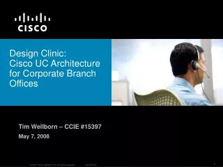Design Clinic: Cisco UC Architecture for Corporate Branch Offices