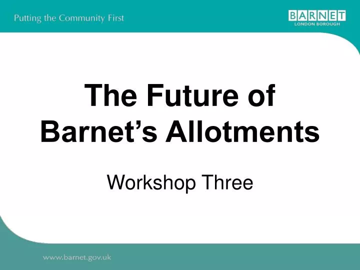 the future of barnet s allotments