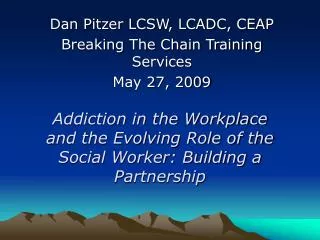 Addiction in the Workplace and the Evolving Role of the Social Worker: Building a Partnership