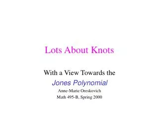 Lots About Knots