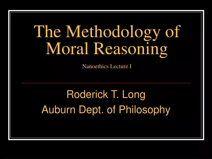 the methodology of moral reasoning nanoethics lecture i