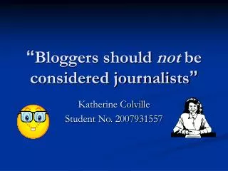 “ Bloggers should not be considered journalists ”