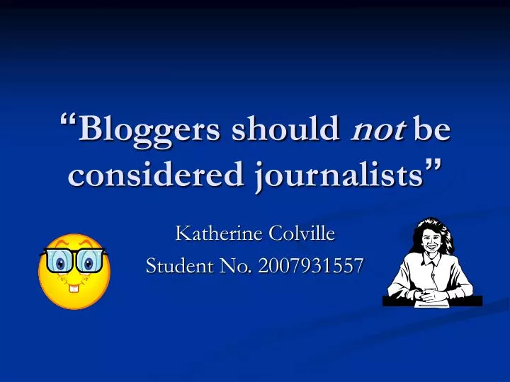 bloggers should not be considered journalists