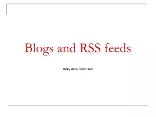 Blogs and RSS feeds