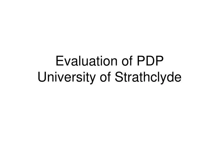 evaluation of pdp university of strathclyde