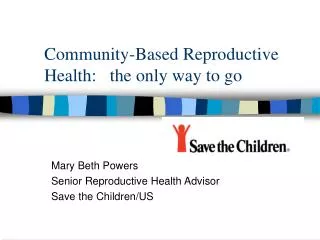 Community-Based Reproductive Health: the only way to go