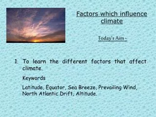 Factors which influence climate