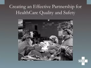 Creating an Effective Partnership for HealthCare Quality and Safety
