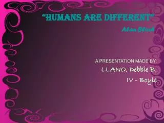 “HUMANS ARE DIFFERENT” Alan Bloch