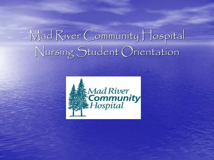 mad river community hospital nursing student orientation