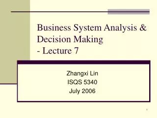 Business System Analysis &amp; Decision Making - Lecture 7