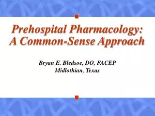 Prehospital Pharmacology: A Common-Sense Approach