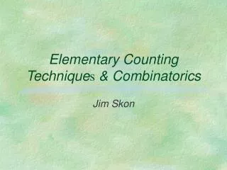 Elementary Counting Technique s &amp; Combinatorics