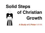 Solid Steps of Christian Growth A Study of 2 Peter 1:1-11 - slide 1
