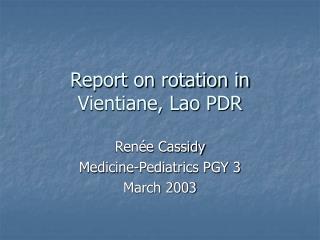 Report on rotation in Vientiane, Lao PDR