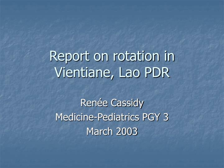 report on rotation in vientiane lao pdr