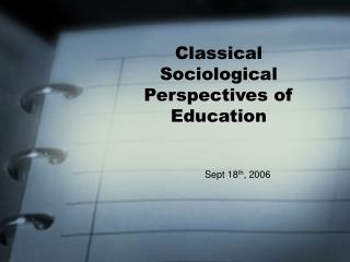 Classical Sociological Perspectives of Education