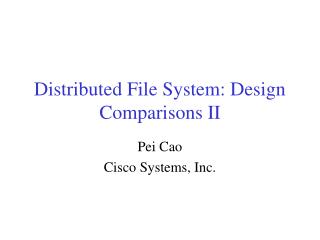 Distributed File System: Design Comparisons II
