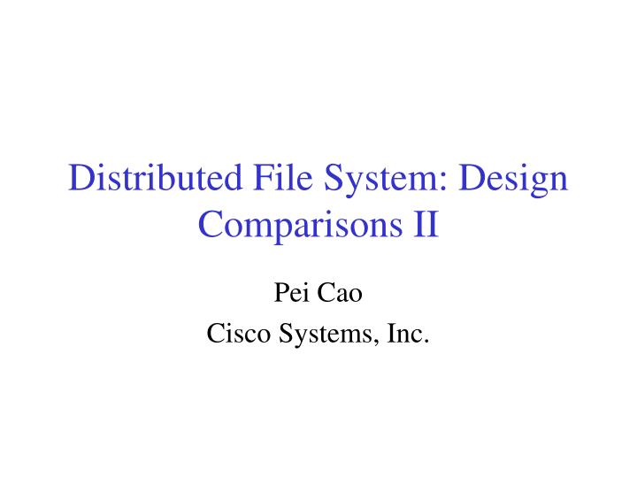 distributed file system design comparisons ii