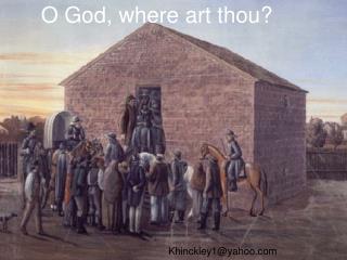 O God, where art thou?