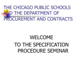 THE CHICAGO PUBLIC SCHOOLS AND THE DEPARTMENT OF PROCUREMENT AND CONTRACTS