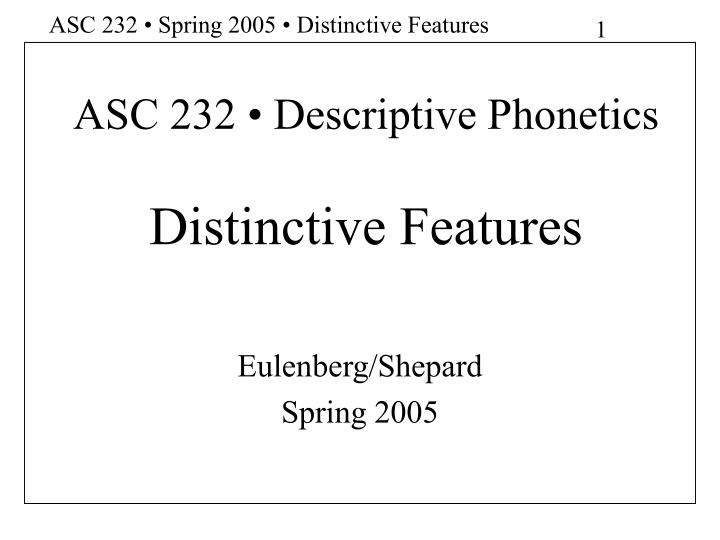 asc 232 descriptive phonetics distinctive features