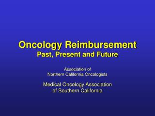 Oncology Reimbursement Past, Present and Future