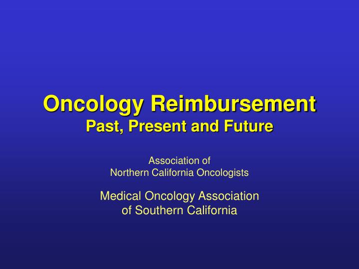 oncology reimbursement past present and future
