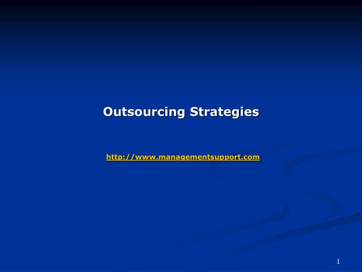 outsourcing strategies http www managementsupport com