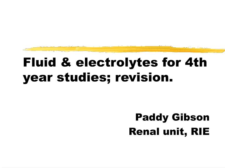 fluid electrolytes for 4th year studies revision