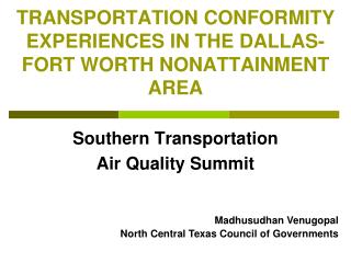 TRANSPORTATION CONFORMITY EXPERIENCES IN THE DALLAS-FORT WORTH NONATTAINMENT AREA