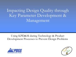 Impacting Design Quality through Key Parameter Development &amp; Management