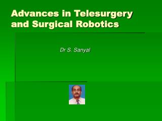Advances in Telesurgery and Surgical Robotics