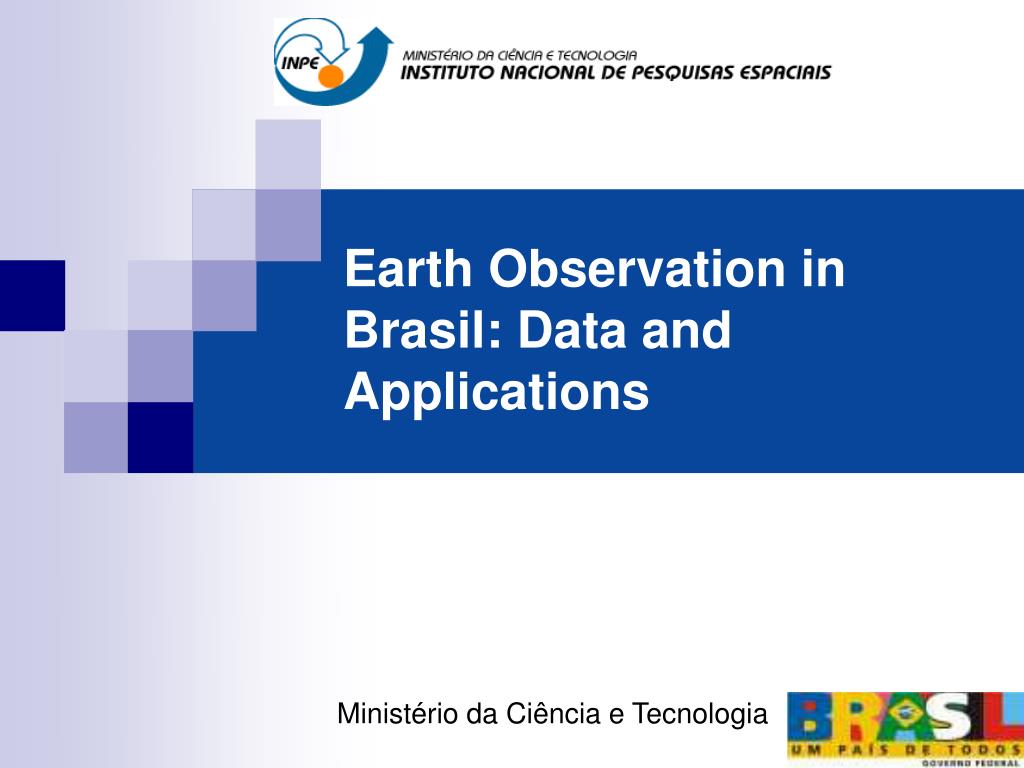 PPT - Earth Observation in Brasil: Data and Applications PowerPoint ...